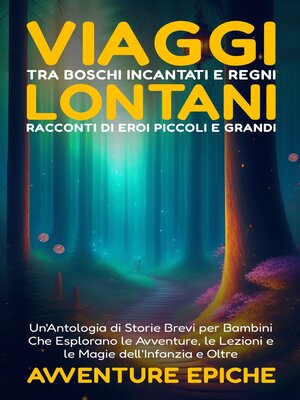 cover image of Viaggi tra Boschi Incantati e Regni Lontani